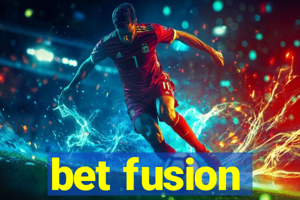 bet fusion